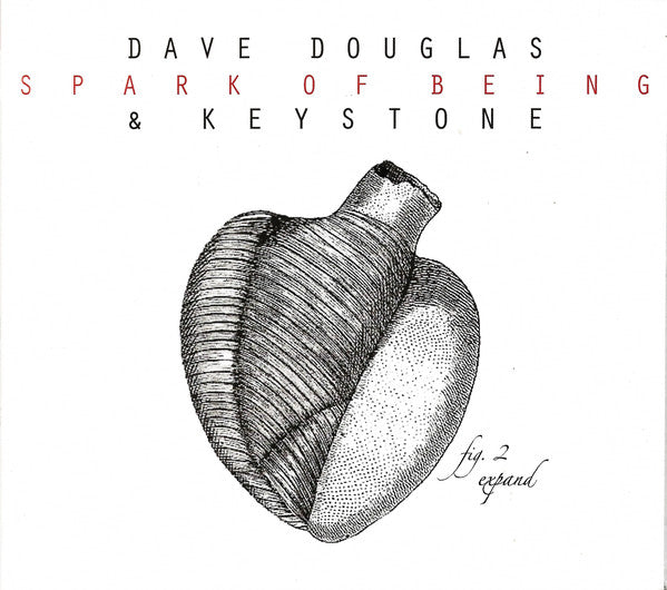 Dave Douglas & Keystone : Spark Of Being: Expand (CD, Album)
